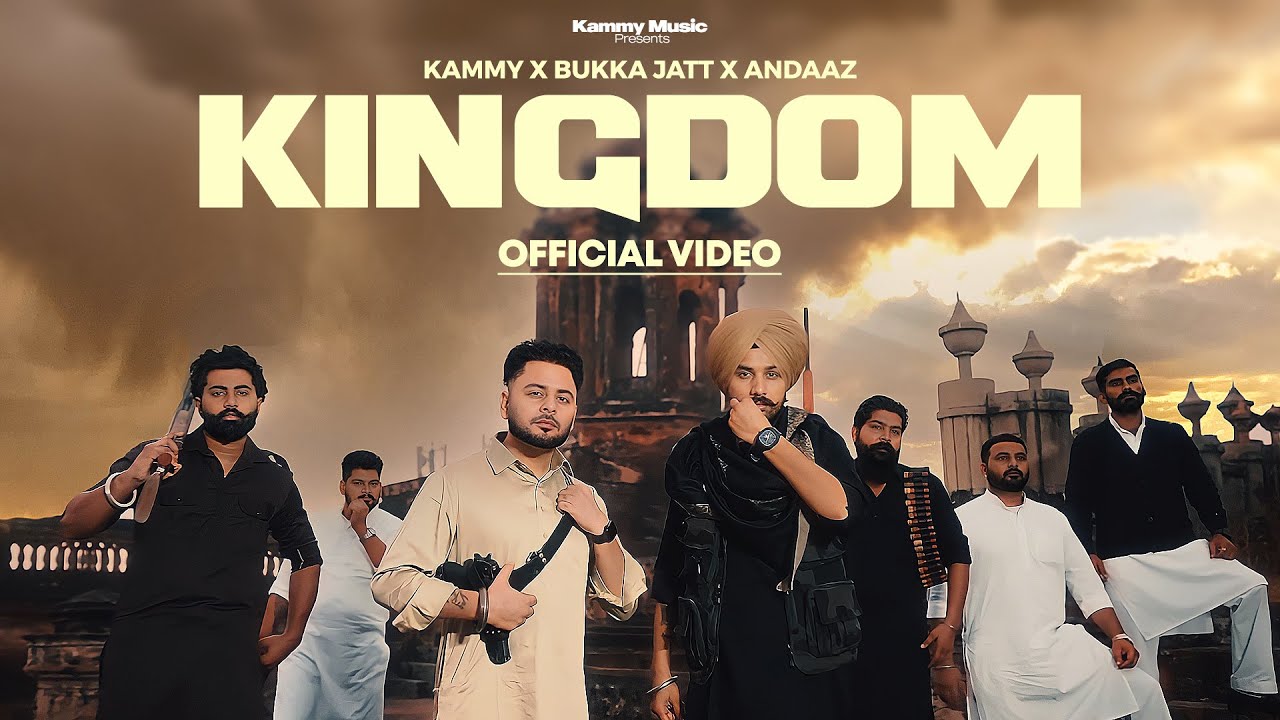KINGDOM (Official Video) KAMMY x BUKKA JATT