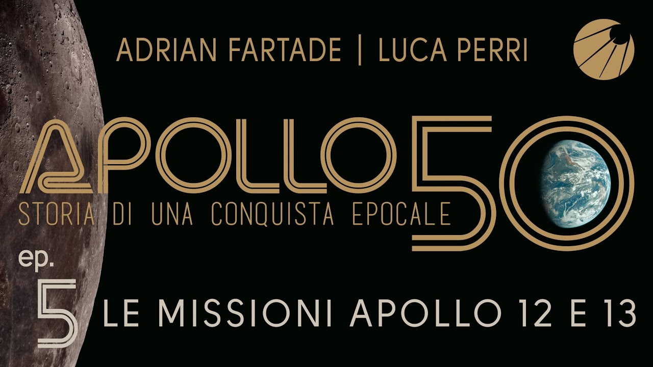 APOLLO 50 - Ep.05 - Apollo 12 e 13
