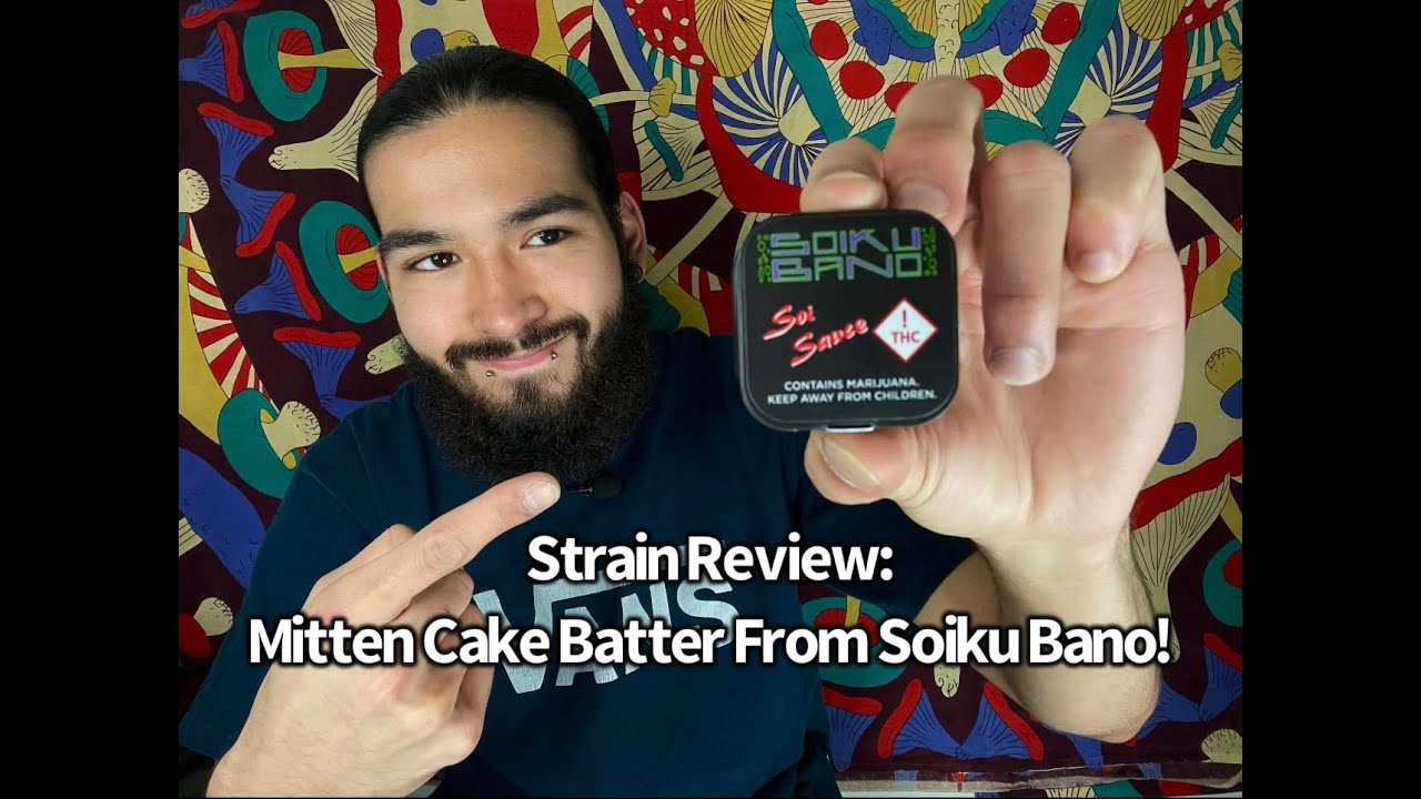 Strain Review: Mitten Cake Batter From Soiku Bano!