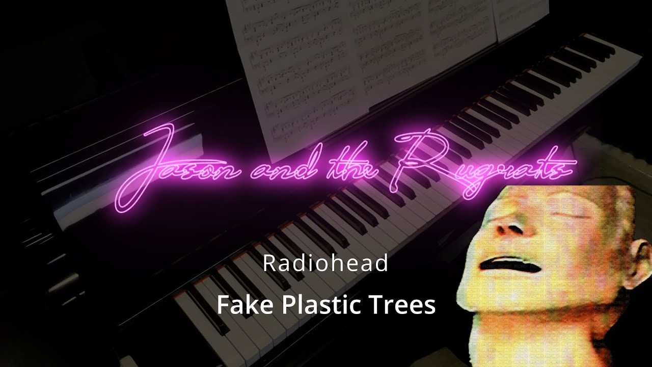 Fake Plastic Trees - Radiohead (PIANO COVER + SHEETS)