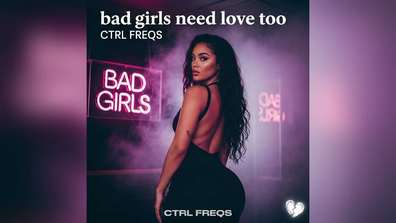 Bad Girls Need Love Too - CTRL FREQS (Official Audio) R&B | Tough Outside, Soft Inside 🖤🥺