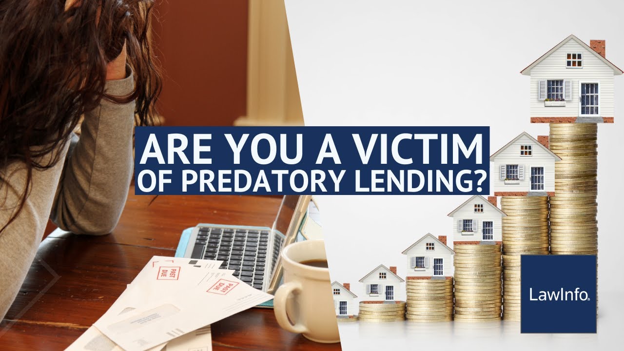 Are You A Victim Of Predatory Lending? | LawInfo