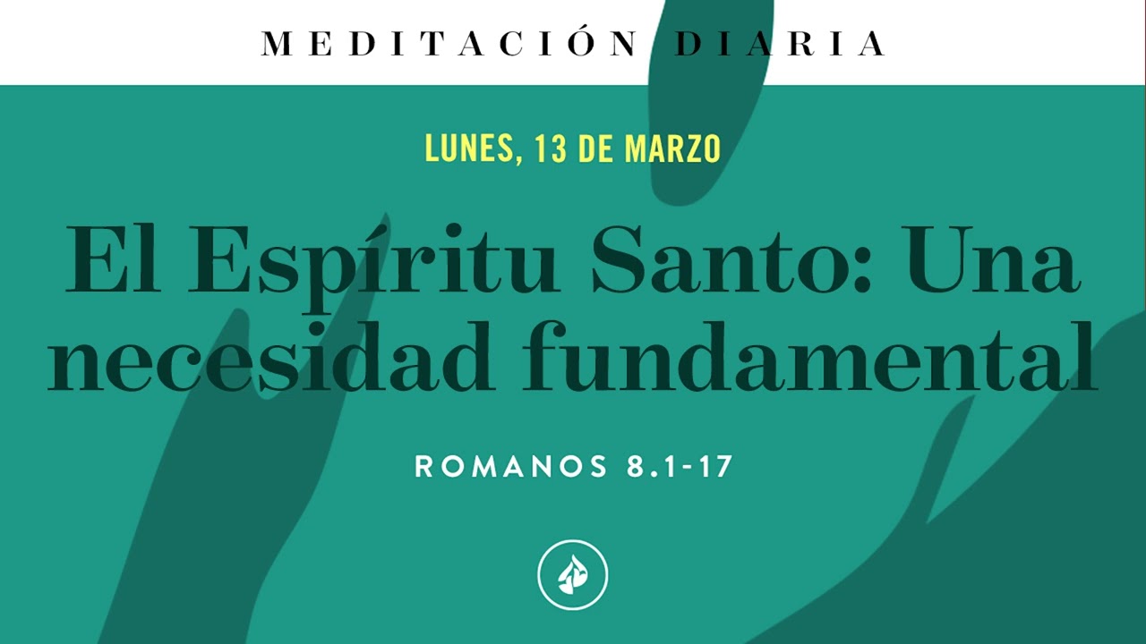 El Esp&iacute;ritu Santo: Una necesidad fundamental &ndash; Meditaci&oacute;n Diaria