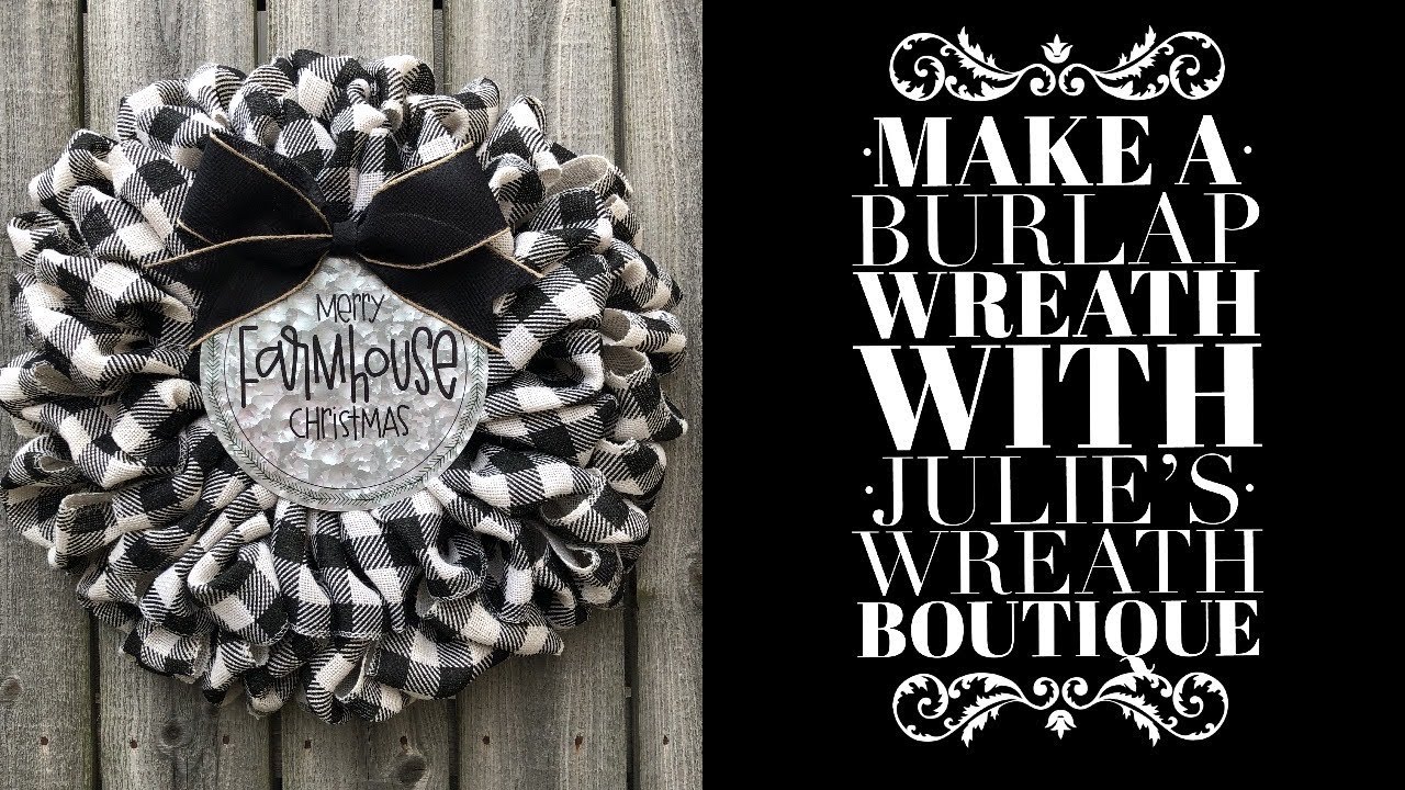 How To Make A Burlap Wreath / How To Make A Farmhouse Wreath / Christmas 2019