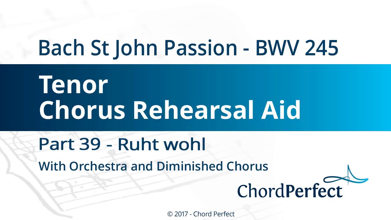 Bach's St John Passion Part 39 - Ruht wohl - Tenor Chorus Rehearsal Aid