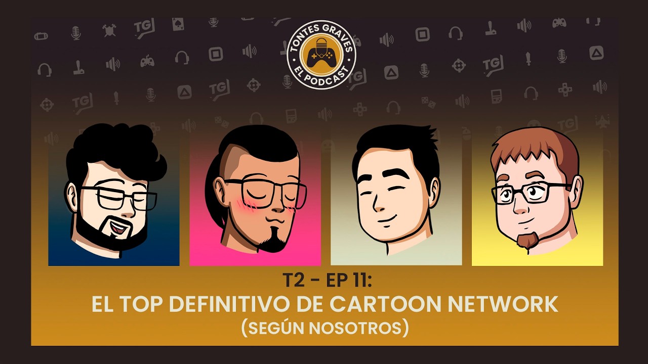 T2 - EP11: El Top Definitivo de Cartoon Network (Según Nosotros)