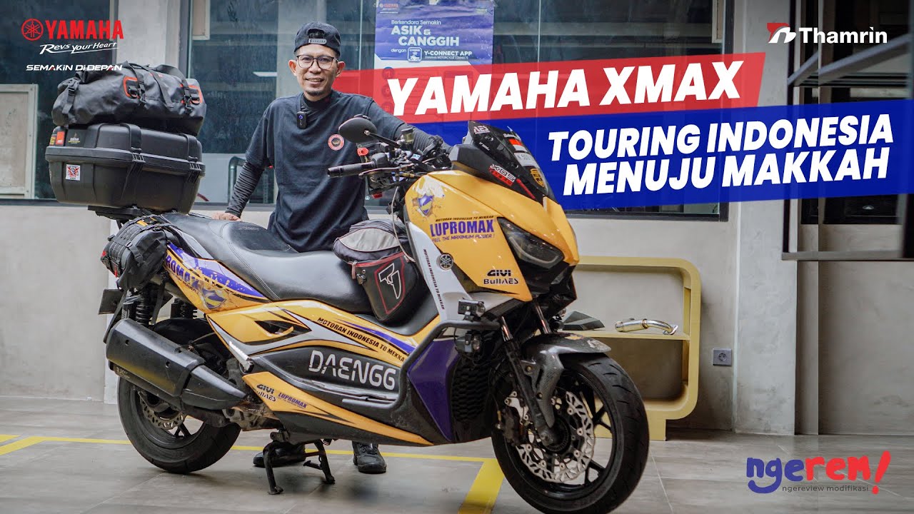TOURING KE MEKKAH NAIK YAMAHA XMAX 🙀 ─  Modifikasi Yamaha XMAX 250