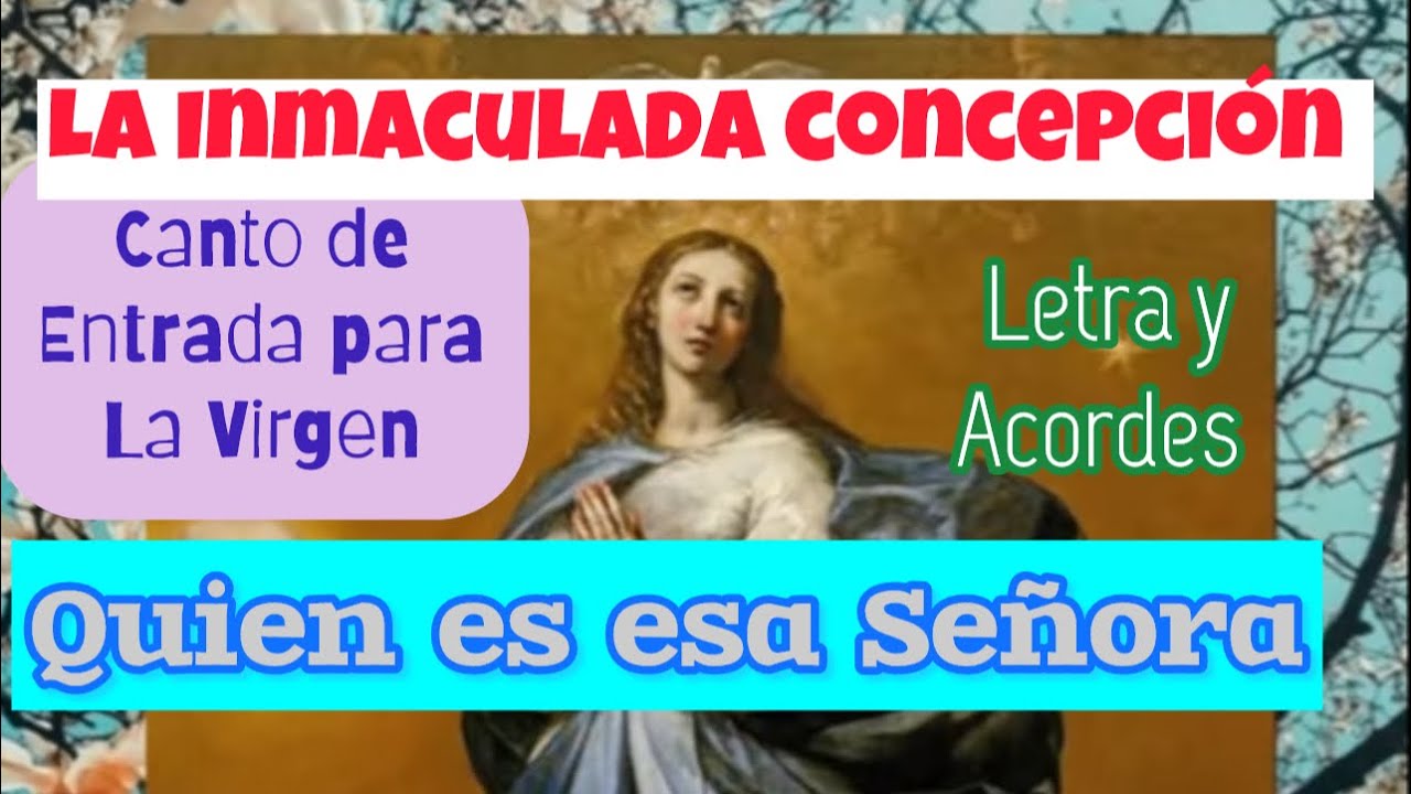 QUIEN ES ESA SEÑORA Canto Virgen Maria - Inmaculada Concepcion- Letra y acordes en descripción ⬇️