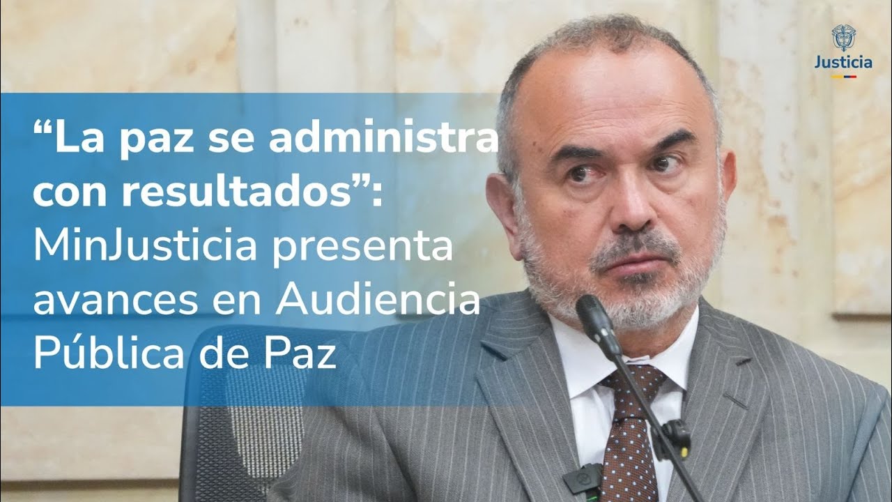 MinJusticia ha invertido más de 137 mil millones en la implementación del Acuerdo Final de Paz