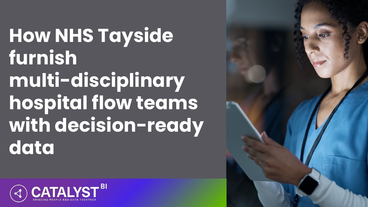 How NHS Tayside furnish multi-disciplinary hospital flow teams with decision-ready data