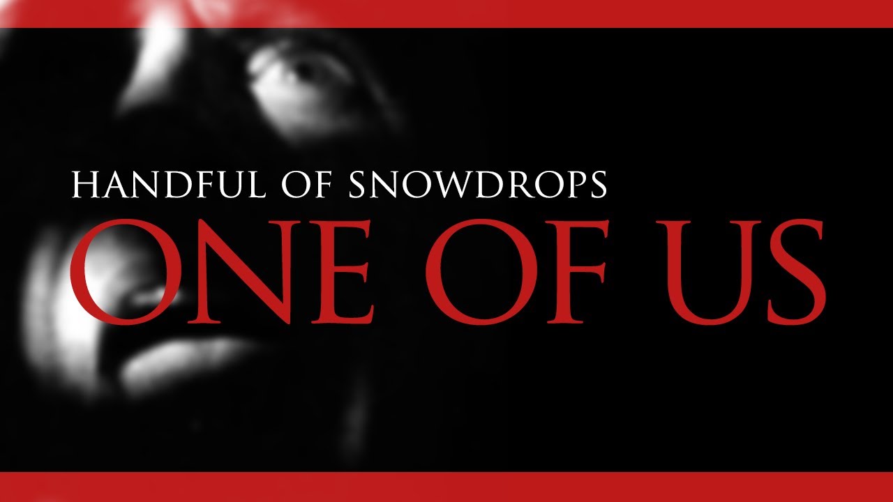 Handful of Snowdrops - One of Us (Official Video)