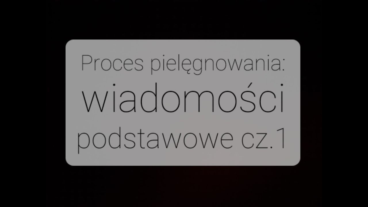 JAK NAPISAĆ PROCES PIELĘGNOWANIA? I WIADOMOŚCI PODSTAWOWE + ZADANIE I PIELĘGNIARKA #22 CZ.1
