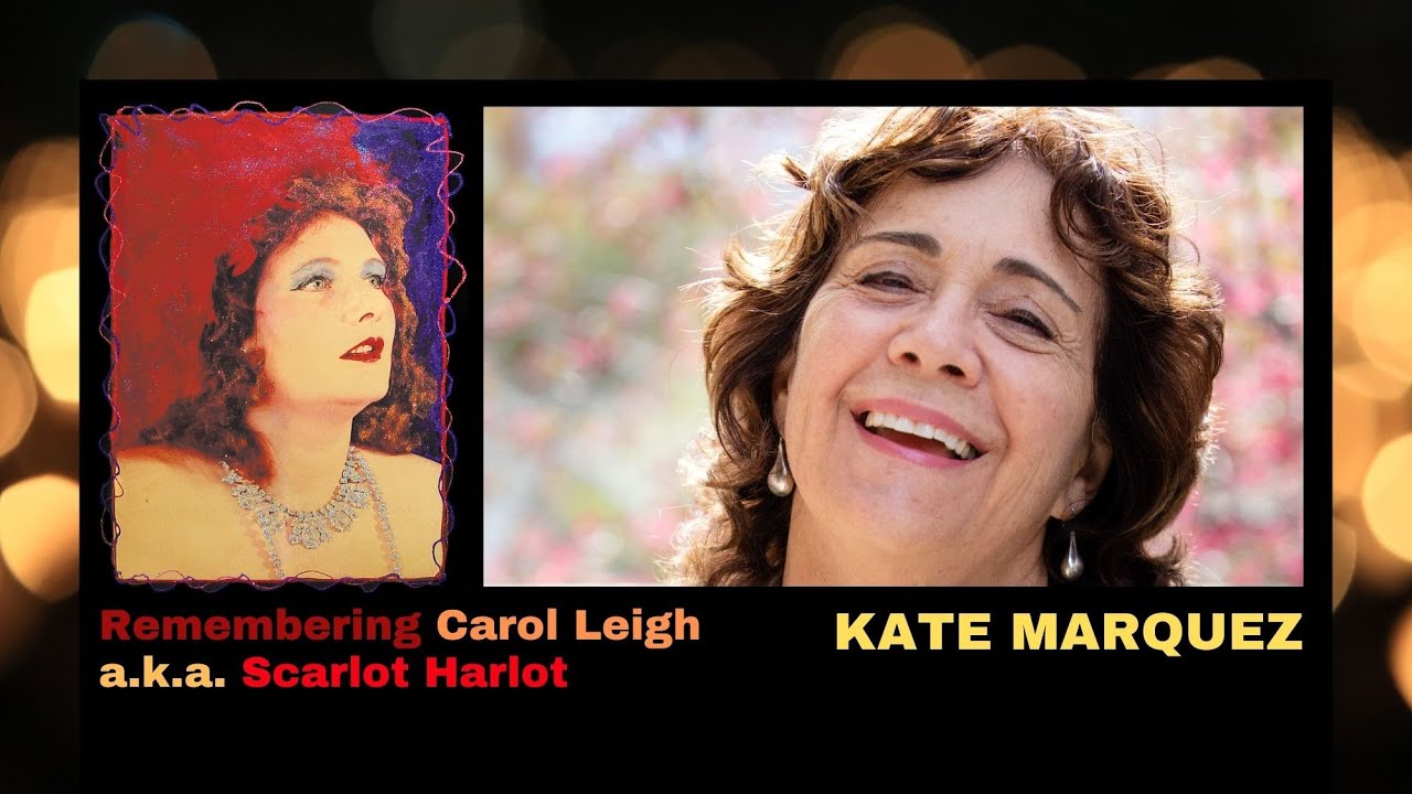 Kate Marquez Remembering Carol Leigh a.k.a. Scarlot Harlot