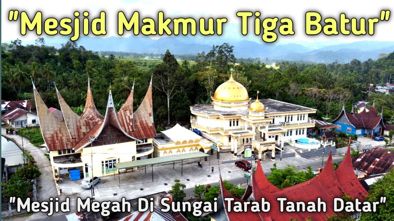 MESJID MAKMUR TIGA BATUR, Mesjid Megah di Kecamatan Sungai Tarab Kabupaten Tanah Datar