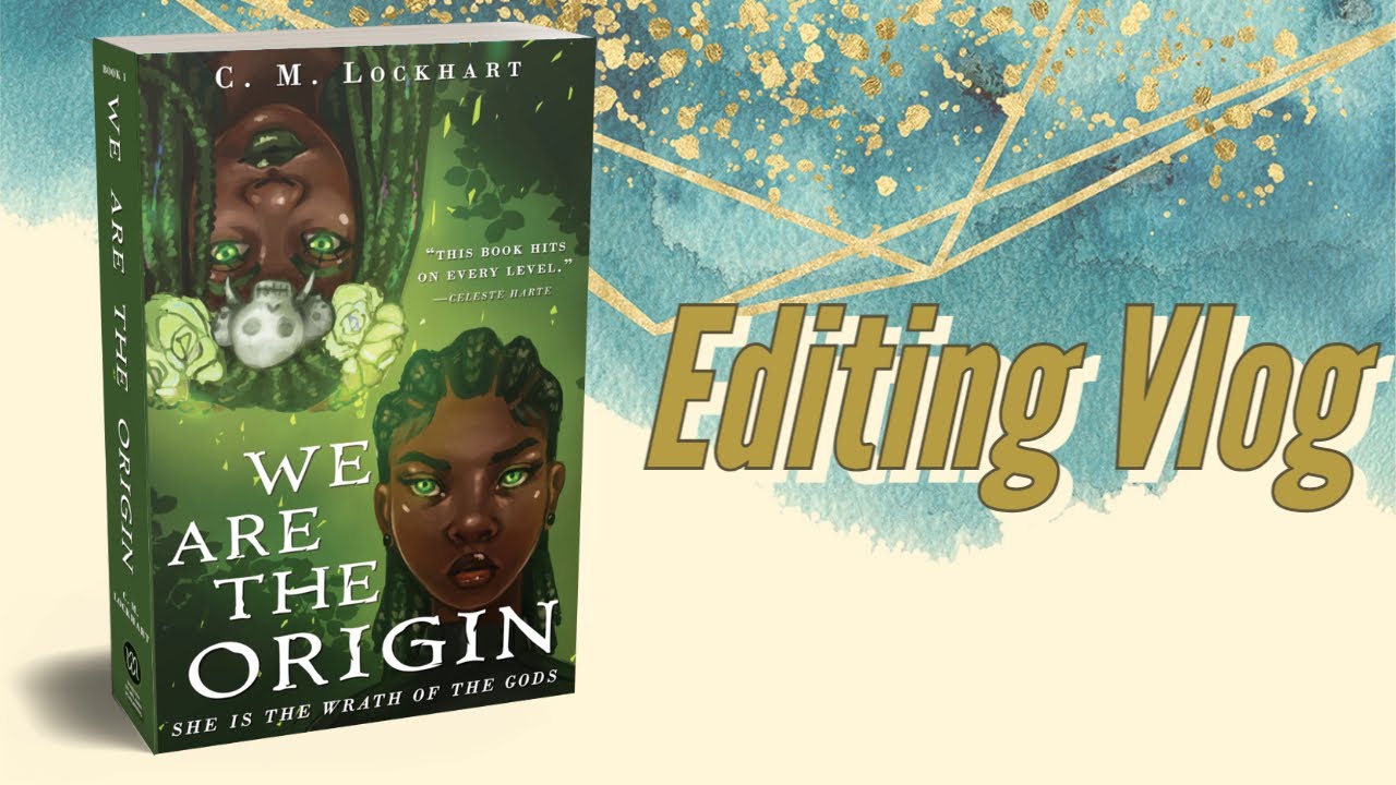 We Are the Origin | Editing Vlog with C. M. Lockhart