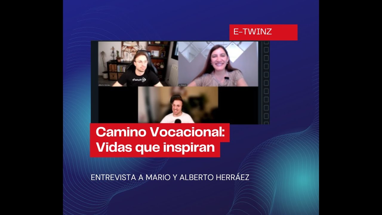 Camino Vocacional: Vidas que inspiran. E twinz. Mario y Alberto Herráez. #E2