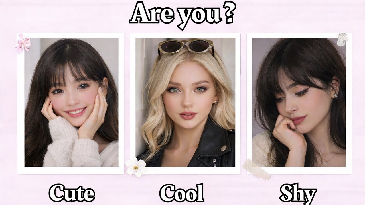 Are you cute,shy or cool ?What is your place among people?