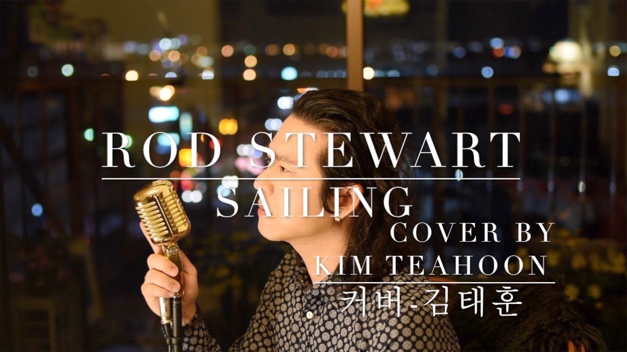 Rod Stewart-Sailing Cover by Kim Teahoon