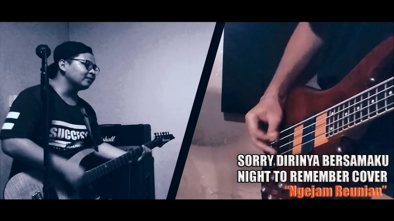NIGHT TO REMEMBER (COVER) - SORRY DIRINYA BERSAMAKU