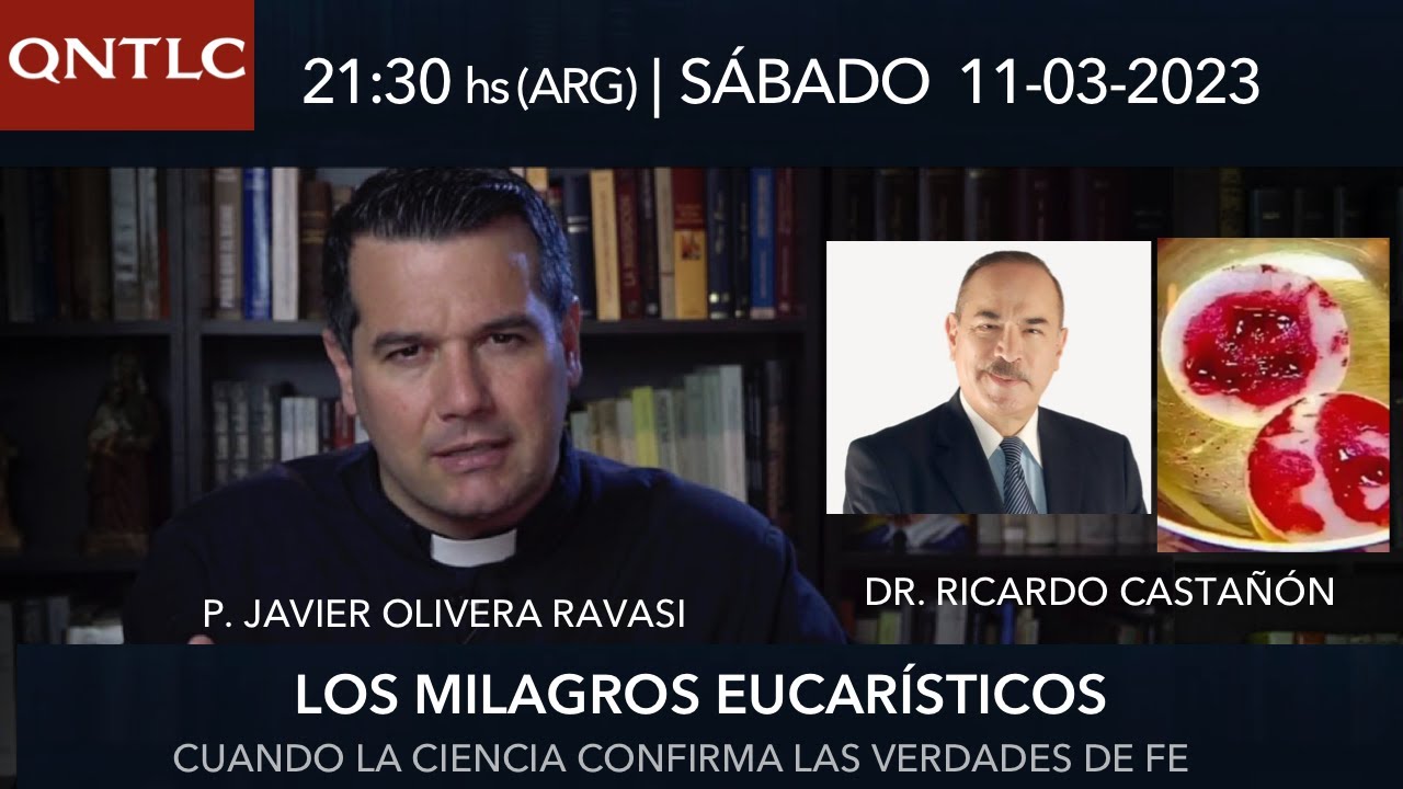Los milagros eucarísticos: cuando la ciencia corrobora la Fe . Entrevista al Dr. Ricardo Castañón