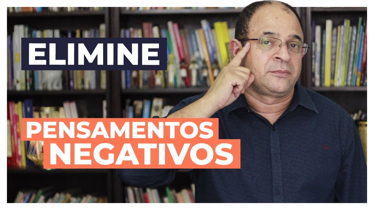 COMO SUPERAR PENSAMENTOS NEGATIVOS | Exercício para eliminar pensamentos negativos