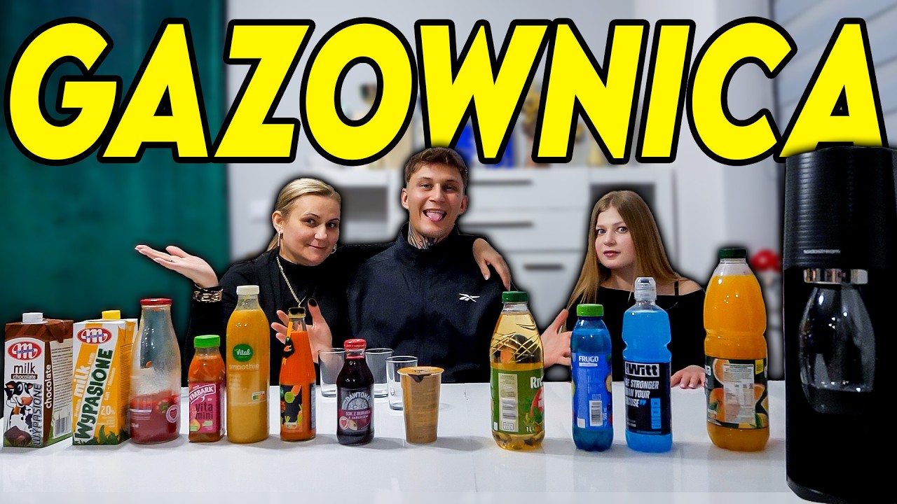 GAZOWALIŚMY DZIWNE NAPOJE