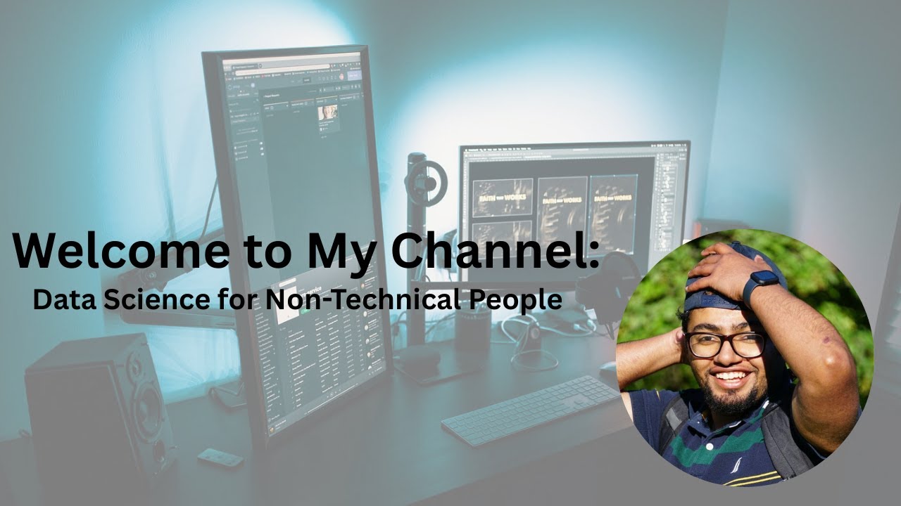 Welcome to My Channel: Data Science for Non-Technical People
