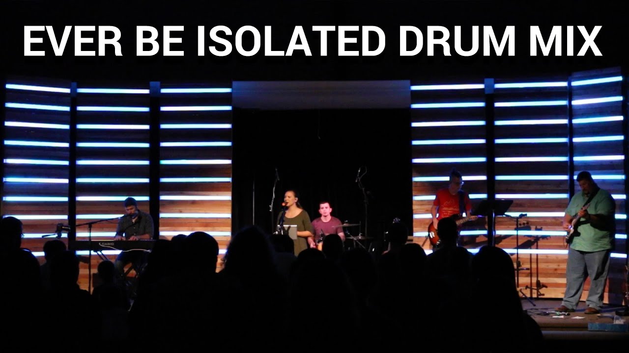 Ever Be Isolated Drum Mix (Live Worship Set) Bethel