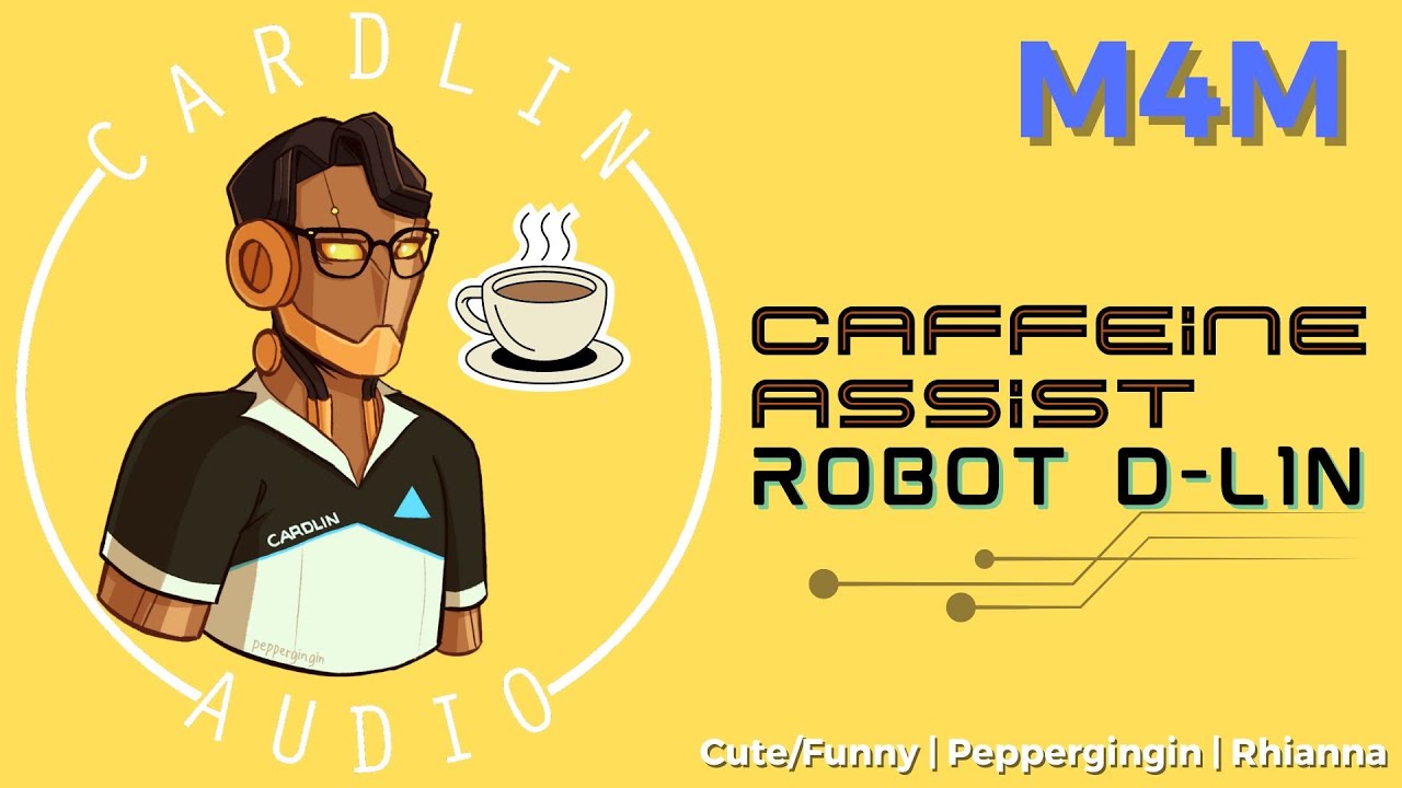ASMR Roleplay: Caffeine Assist Robot D-L1N [M4M] [Cute/Funny] [Android Coffee Servant]