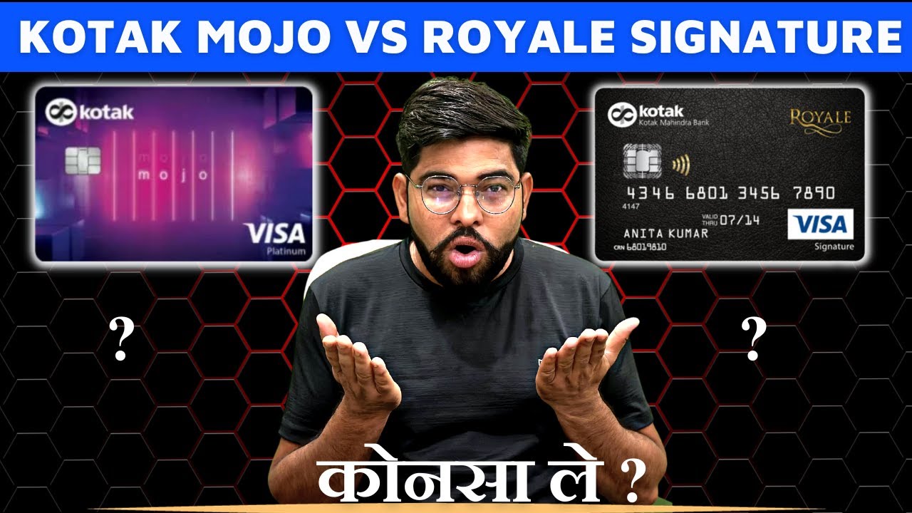 Kotak Mojo Platinum Credit Card vs Kotak Royale Signature Credit Card