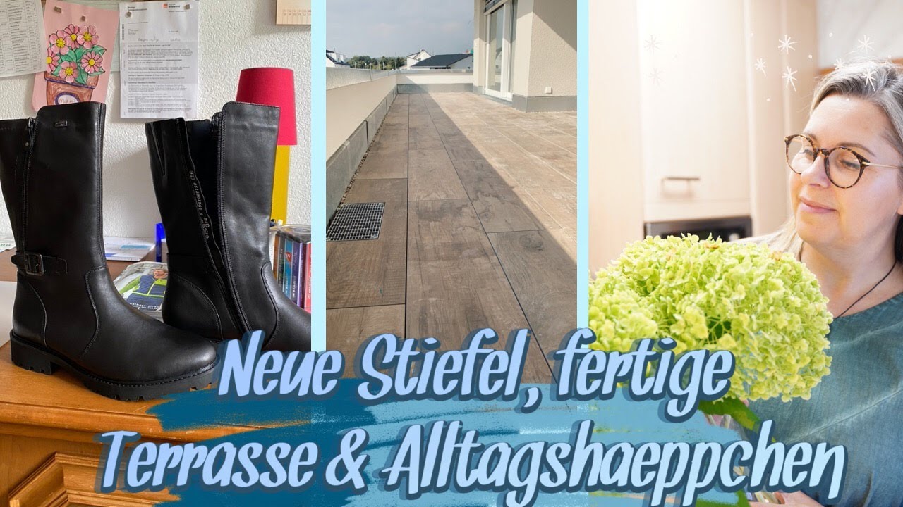 NEUE STIEFEL FÜR STÄMMIGE WADEN & FERTIGER TERRASSENBODEN 🦋  TAGAUSTAGEIN 🦋  ü40