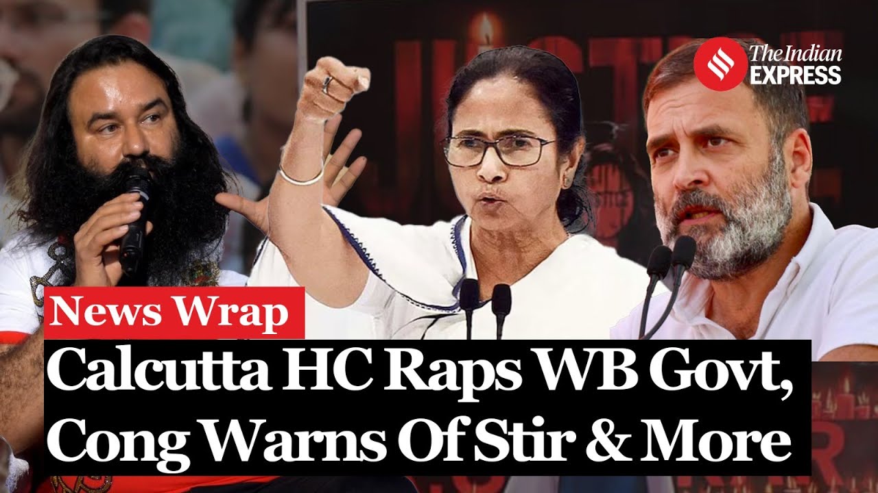 News Wrap: Calcutta HC On RG Kar Medical case to Congress to protest on Hindenburg and more
