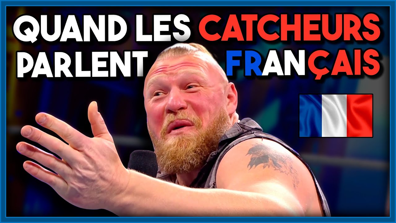 Quand les catcheurs parlent français !
