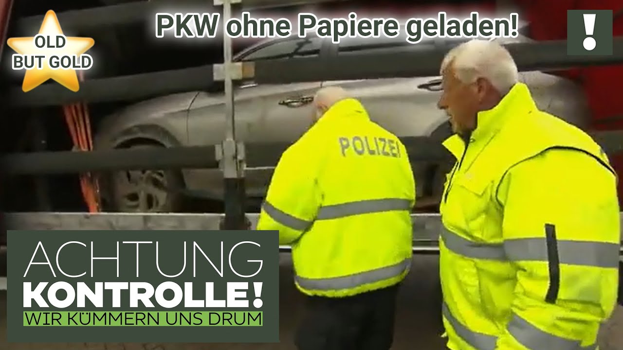 GESTOHLEN? 🤔 Autos ohne PAPIERE geladen! | Old But Gold| Achtung Kontrolle
