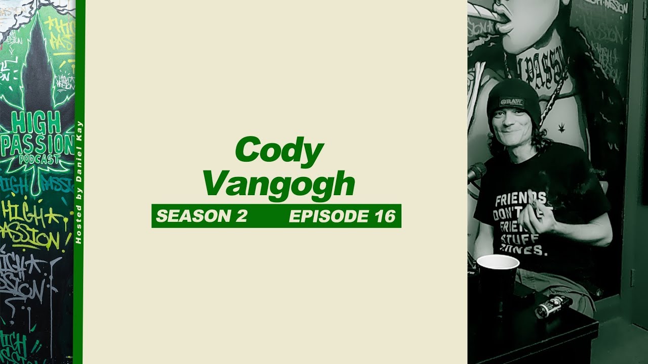 Cody Vangogh [High Passion Podcast]