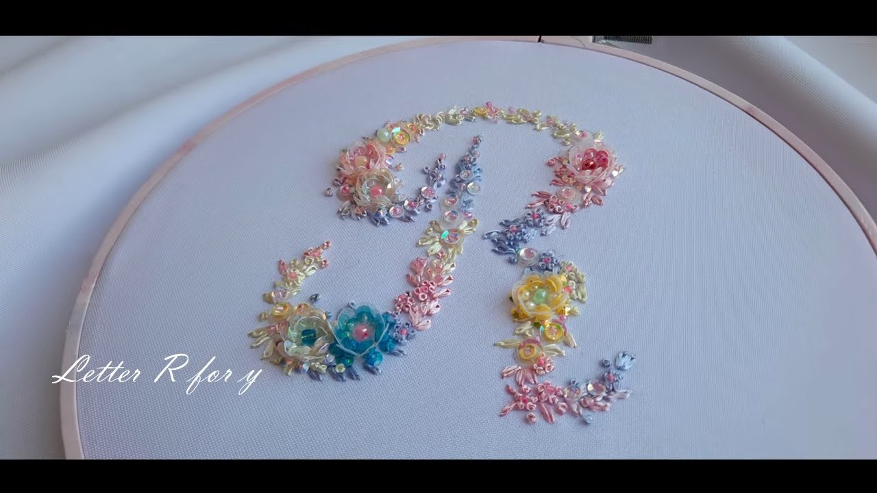 How to Embroider a Flower Letter R with Sequins, Beads and Silk