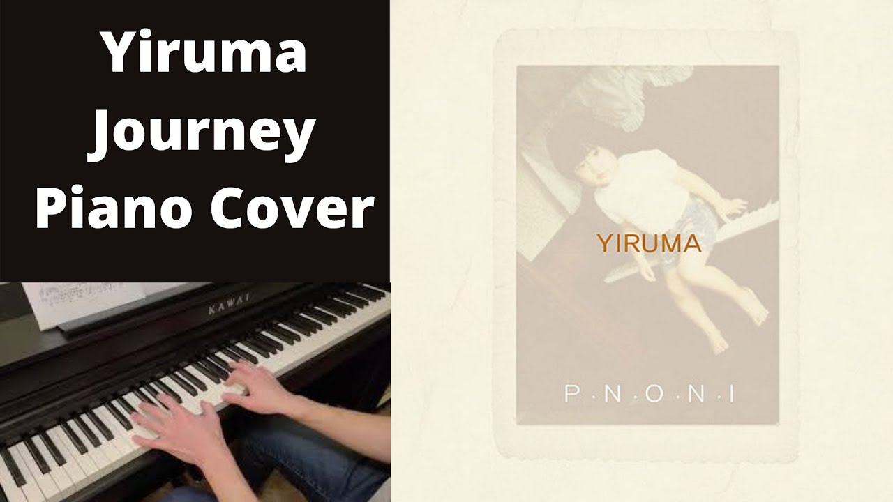 Journey - Yiruma - Piano Cover