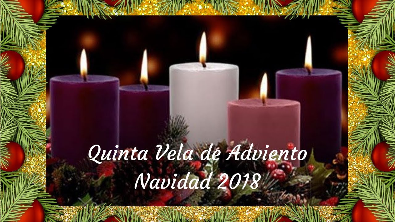 QUINTA VELA DE ADVIENTO - NACIMIENTO DEL SALVADOR - NAVIDAD 2018