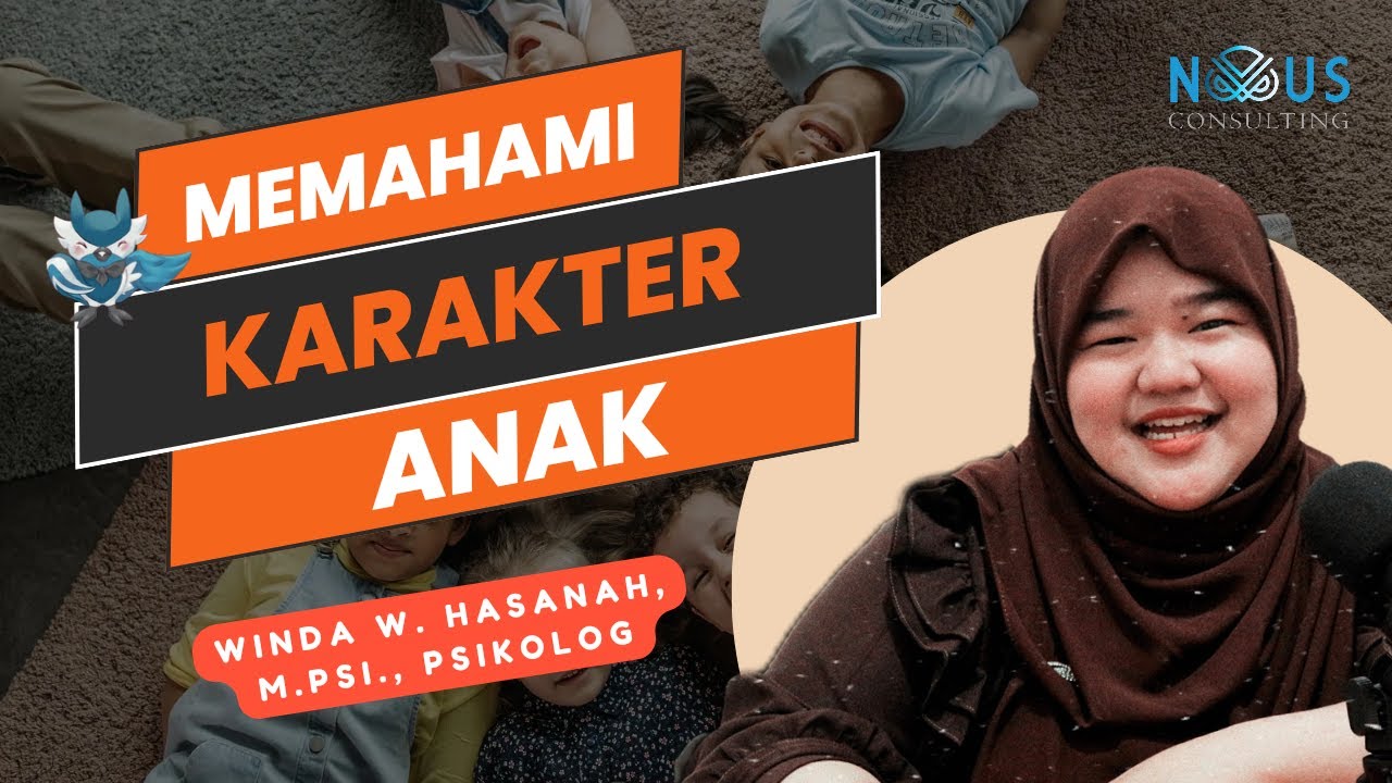 Memahami Karakter Anak Sejak Dini | Winda, M.Psi., Psikolog