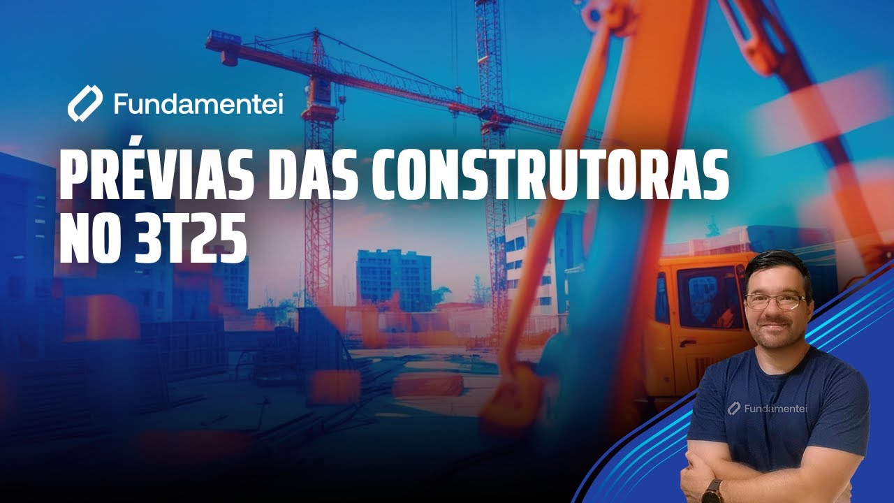 Live #304 | Pr&eacute;vias das CONSTRUTORAS no 3T25