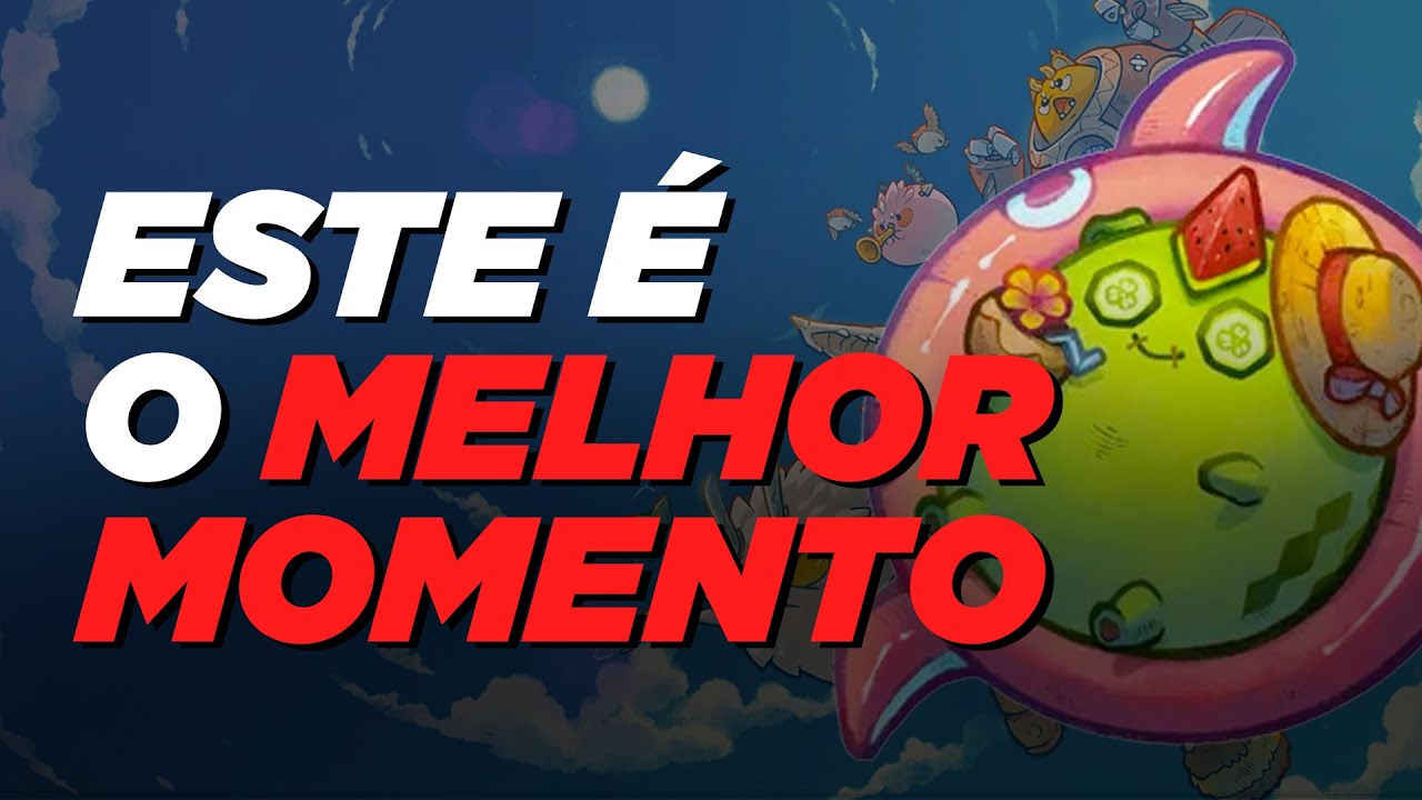 ESTE É O MELHOR MOMENTO PARA JOGAR AXIE INFINITY