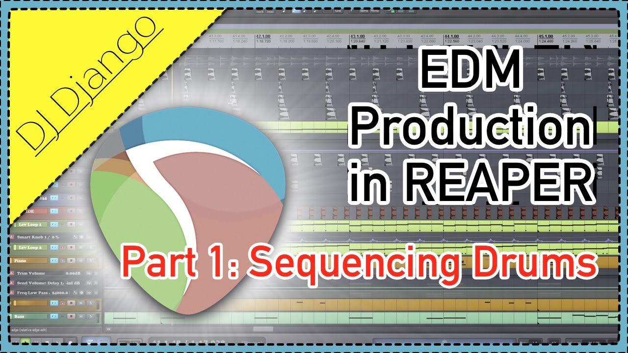 EDM Production in Reaper Pt -1:  Sequencing Drums