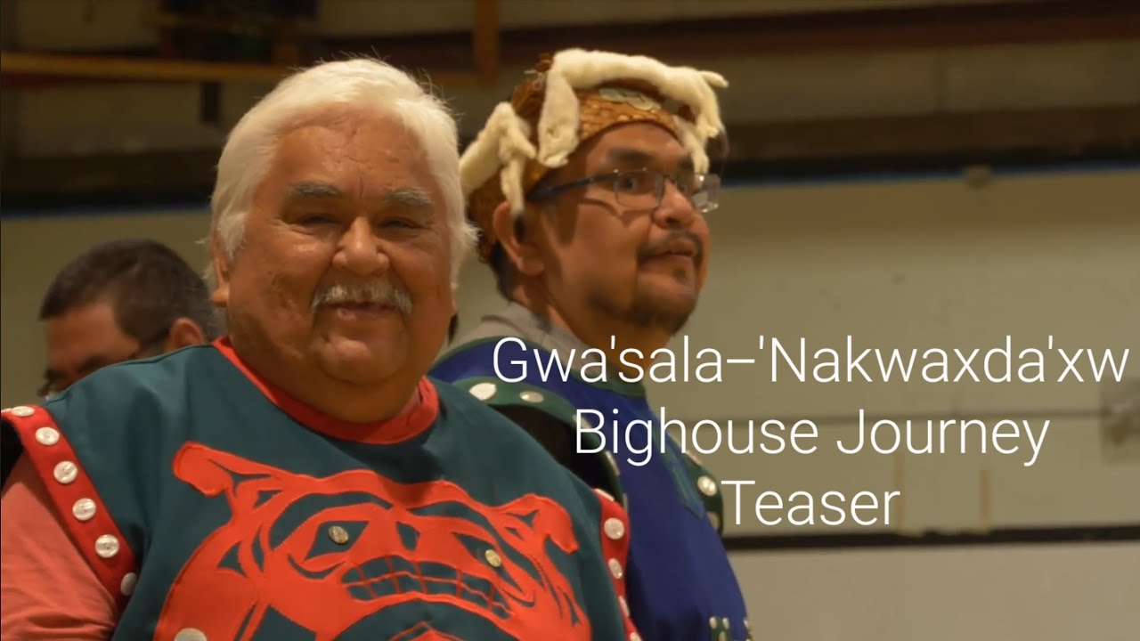 Gwa'sala-'Nakwaxda'xw Bighouse Journey - Teaser
