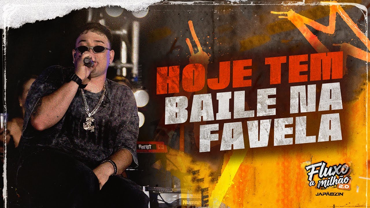 HOJE TEM BAILE NA FAVELA - Japãozin (Fluxo a Milhão 2.0)