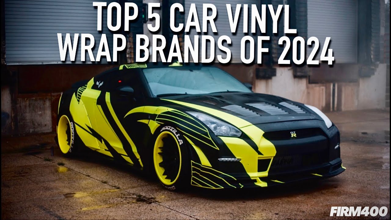 TOP 5 CAR VINYL WRAP BRANDS OF 2024