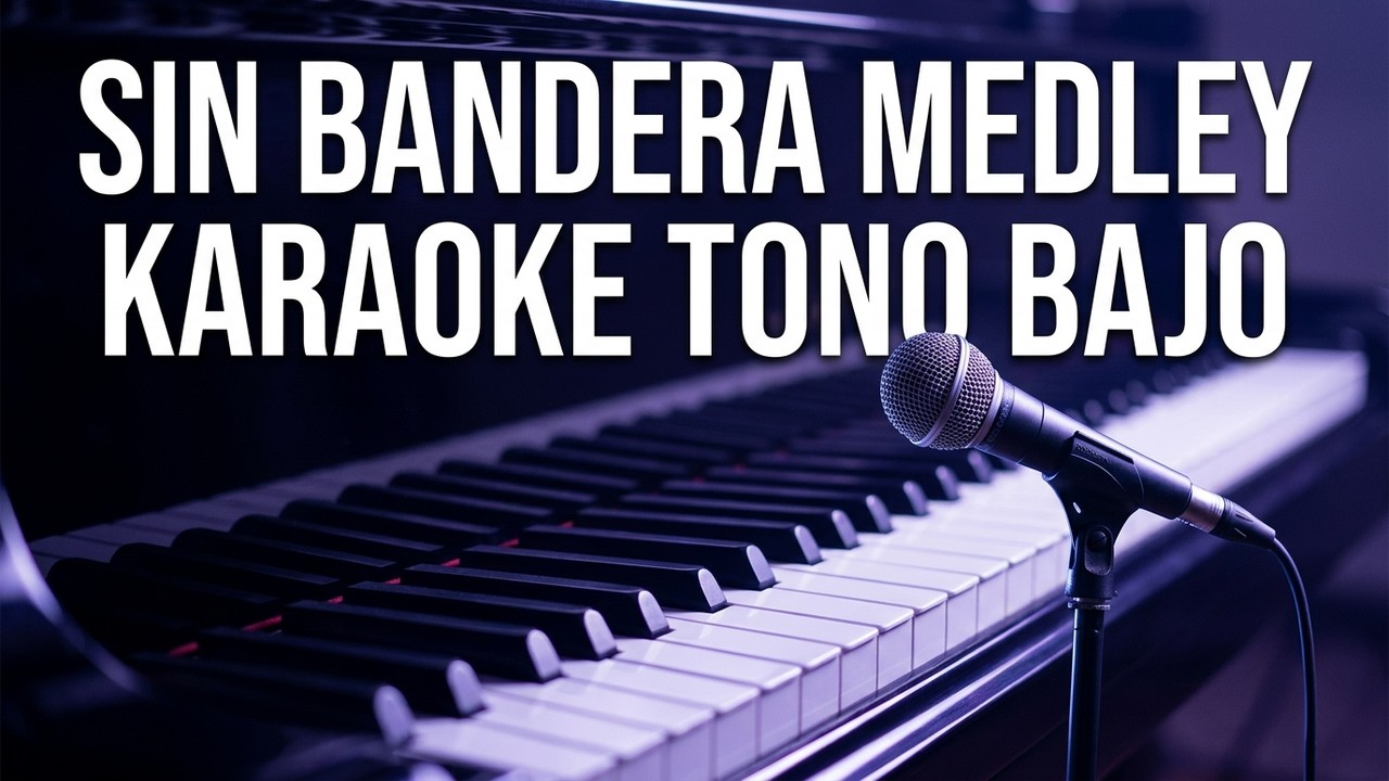 Sin Bandera - Medley  (Karaoke piano TONO BAJO)