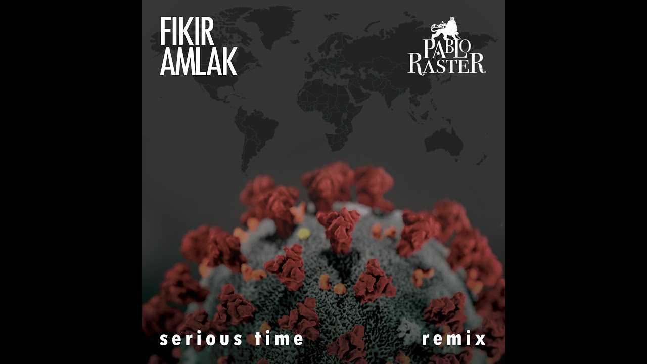 Fikir Amlak - Serious Time (Pablo Raster remix)