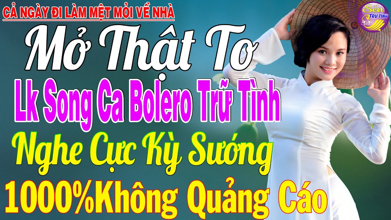 LK Nhạc Trữ Tình Bolero KHÔNG QUẢNG CÁO Cả Xóm Phê -TUYỆT PHẨM Bolero Sến Xưa Ngọt Ngào TOÀN BÀI HAY