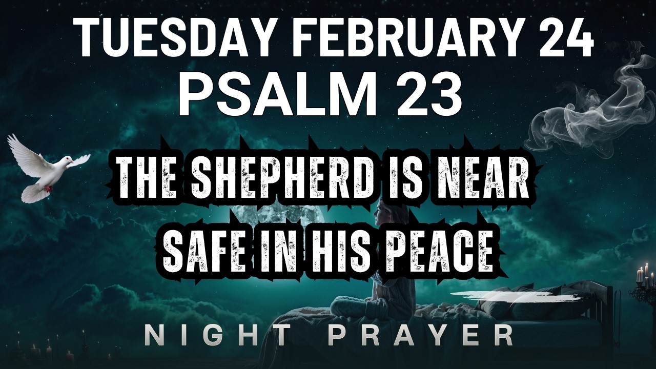 February 24 Exhausted from the day Lord renew my strength tonight Bedtime Prayer night prayer