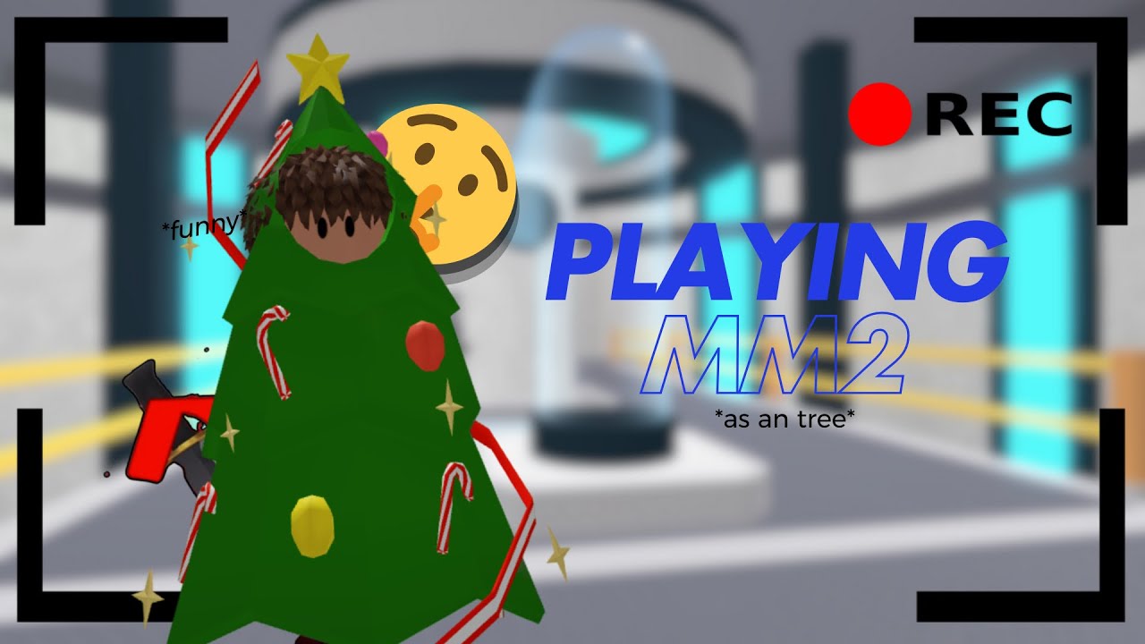 Playing MM2 as a tree… (Murder Mystery ￼2)